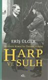 Harp ve Sulh: Mustafa Kemal’in Önderliğinde