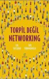 Torpil Değil Networking
