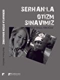 Serhan'la Otizm Sınavımız