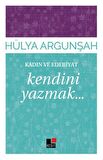 Kadın ve Edebiyat: Kendini Yazmak