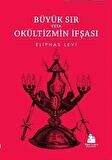 Büyük Sır veya Okültizmin İfşası / Eliphas Levi