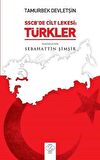 Tamurberk Devletşin - SSCB'de Cilt Lekesi:Türkler