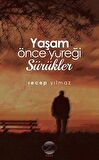 Yaşam Önce Yüreği Sürükler