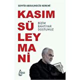 Kasım Süleymani Bizim Bahtiyar Dostumuz