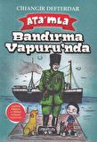 Ata’mla Bandırma Vapuru’nda