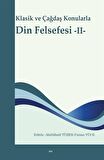 Klasik ve Çağdaş Konularla Din Felsefesi -II-