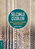 Selçuklu Çizgileri: Anadolu Selçuklu Geometrik Kompozisyonları