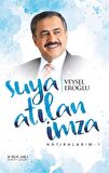 Suya Atılan İmza - Hatıralarım - 1