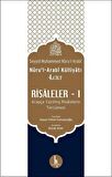 Risaleler -1 (Nuru’l-Arabi Külliyatı 4. Cilt)