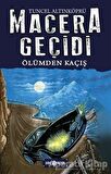 Macera Geçidi 15 - Ölümden Kaçış