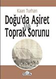 Doğu’da Aşiret ve Toprak Sorunu