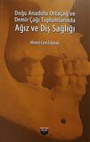 Doğu Anadolu Ortaçağ ve Demir Çağı Toplumlarında Ağız ve Diş Sağlığı