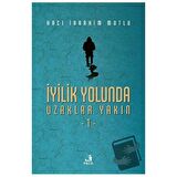 İyilik Yolunda Uzaklar Yakın - 1
