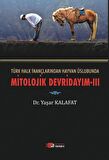 Türk Halk İnançlarından Hayvan Üslubunda Mitolojik Devridayım - 3