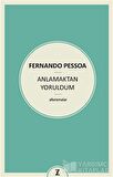 Anlamaktan Yoruldum