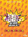 Tumburluplar - Bu Sırrı Saklasak mı?!