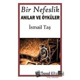 Bir Nefeslik Anılar Ve Öyküler