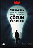 Türkiyenin Güncel Sosyal Problemlerine Çözüm Projeleri