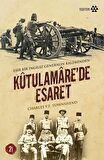 Kutulamare’de Esaret : Esir Bir İngiliz Generalin Kaleminden