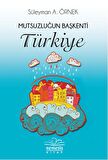 Mutsuzluğun Başkenti Türkiye