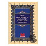 Efendi Hazretlerimizin Namazlarda ve Sonrasında Okudukları