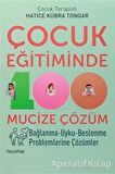 Çocuk Eğitiminde 100 Mucize Çözüm