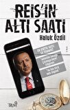 Reis'in Altı Saati