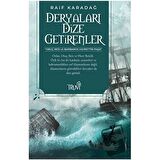 Deryaları Dize Getirenler