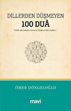 Dillerden Düşmeyen 100 Dua & Evlilik, Şifa, Kolaylık, Korunma, Bereket ve Hacet Duaları / Ömer Döngeloğlu