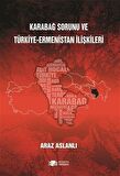 Karabağ Sorunu ve Türkiye - Ermenistan İlişkileri
