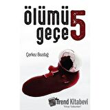 Ölümü 5 Geçe