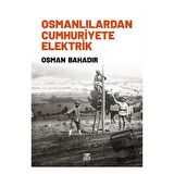 Osmanlılardan Cumhuriyete Elektrik
