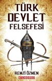 Türk Devlet Felsefesi / Remzi Özmen