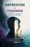 Depresyon ile Yaşamak - Çocuk ve Ergen Depresyonuna Klinisyen ve Aile Rehberi