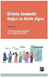 Ürünün Sembolik Değeri ve Kıtlık Algısı