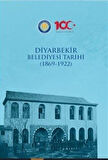 Diyarbekir Belediyesi Tarihi (1869-1922) / Serhat Aras Tuna