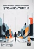 Örgütsel Yabancılaşma ve İletişim Perspektifinden İş Yaşamında Yalnızlık