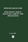 Küçük Hâfız Mustafâ Efendi Kitâbu Nüzheti’l-Uşşâk Ve Ravzatu Ehli’l-Vüddi Ve’l-Vifâk (İnceleme-Metin)
