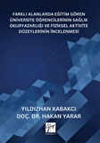 Farklı Alanlarda Eğitim Gören Üniversite Öğrencilerinin Sağlık / Yıldızhan Kabakcı