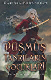 Düşmüş Tanrıların Çocukları / Kayıp Kalplerin Savaşı 2 (Karton Kapak) / Carissa Broadbent