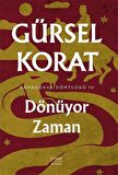 Dönüyor Zaman / Kapadokya Dörtlüsü IV / Gürsel Korat