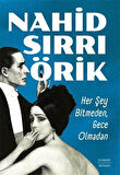 Her Şey Bitmeden, Gece Olmadan / Nahid Sırrı Örik