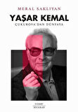 Yaşar Kemal: Çukurova'dan Dünyaya / Meral Saklıyan