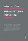 Susan Şeylerin Gürültüsü & Kırılmak, Susmak, Kendini Onarmak Üzerine / Hüseyin Köse
