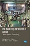 Gemi Makineleri İşletme Mühendisliği El Kitabı & Temel Teknik Terminoloji / Dr. Bulut Ozan Ceylan