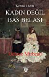 Kadın Değil Baş Belası / Octave Mirbeau