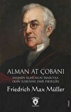 Alman At Çobanı & İnsanın Ruhunun Tanrı'yla Olan İlişkisine Dair Fikirleri / Friedrich Max Müller