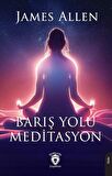 Barış Yolu Meditasyon / James Allen