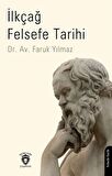 İlkçağ Felsefe Tarihi / Faruk Yılmaz