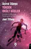Astral Dünya Yüksek Okült Güçler / Joel Tiffany